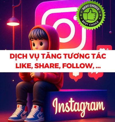 TĂNG TƯƠNG TÁC INSTAGRAM LOẠI VIP - TĂNG LIKE - TĂNG FOLLOW - BẢO HÀNH 7 NGÀY